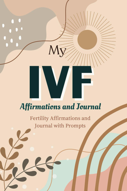 My IVF Affirmations Book and Journal with Prompts