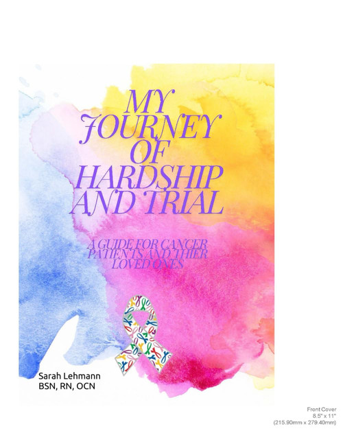 My Journey of Trial and Hardship: A Cancer Guide and Journal
