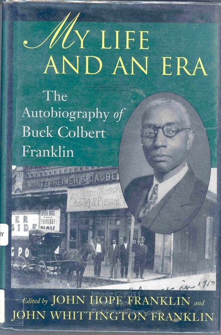 My Life and an Era: The Autobiography Buck Colbert Franklin
