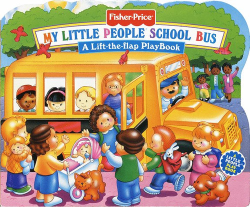 My Little People School Bus: a Lift-the Flap Playbook