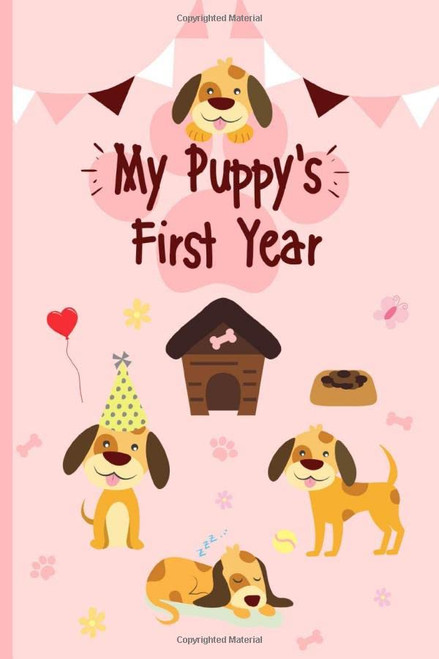 My Puppy's First Year: A Dog Memory And Record Book