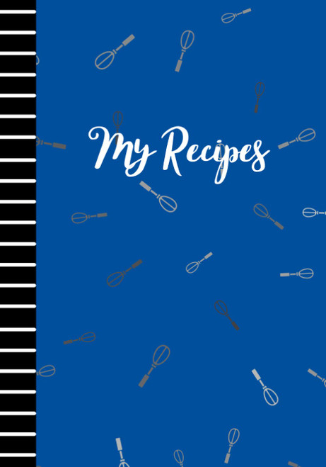 My Recipes: Blank Recipe Book to Write in Your Own Family Recipes | 100
