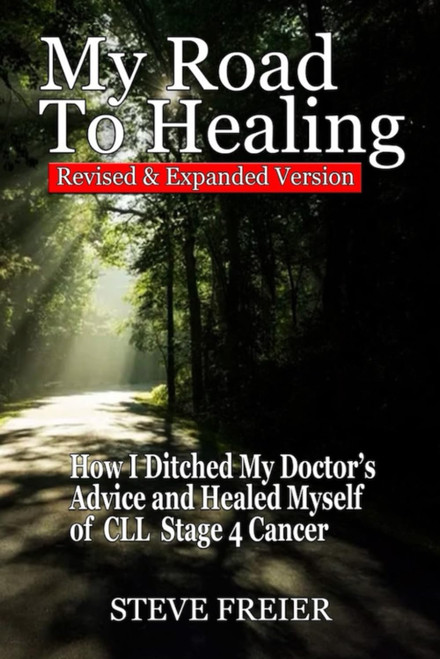 My Road To Healing: How I Ditched My Doctor's Advice and Healed Myself of