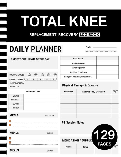My Total Knee Replacement Recovery Log: A Daily Guide to Tracking Pain