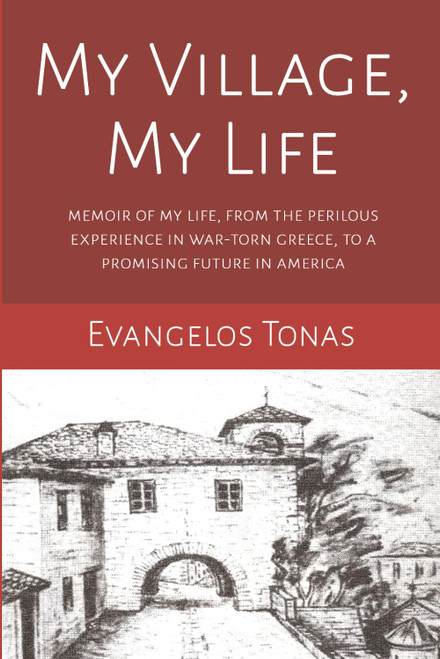 My Village, My Life: Memoir of my perilous life in a war-torn village in