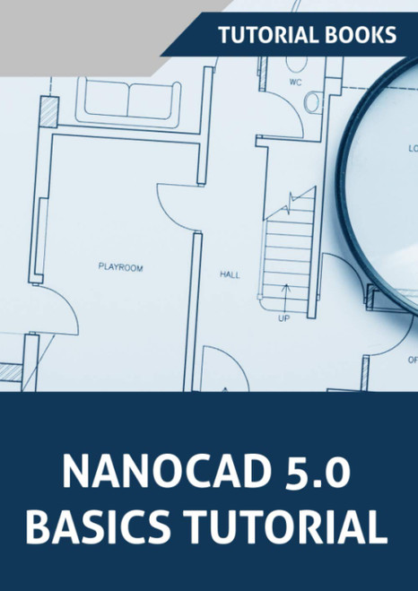 NanoCAD 5.0 Basics Tutorial