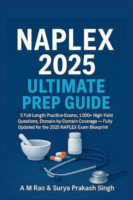 NAPLEX 2025 ULTIMATE PREP GUIDE: 5 Full-Length Practice Exams