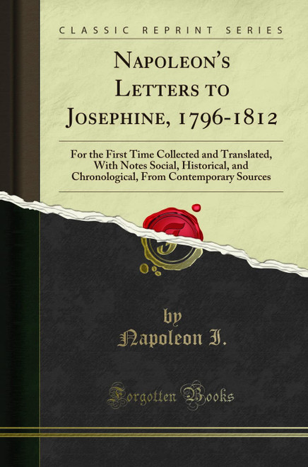 Napoleon's Letters to Josephine, 1796-1812
