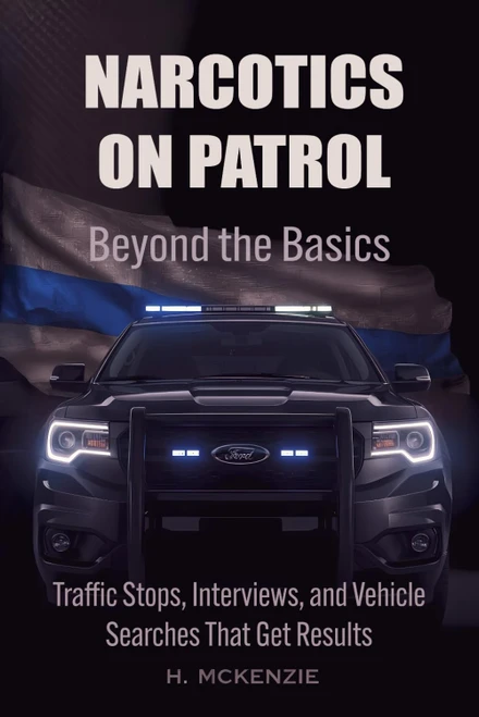 Narcotics on Patrol: Beyond the Basics: Traffic Stops