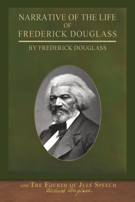Narrative of the Life of Frederick Douglass and The Fourth of July Speech