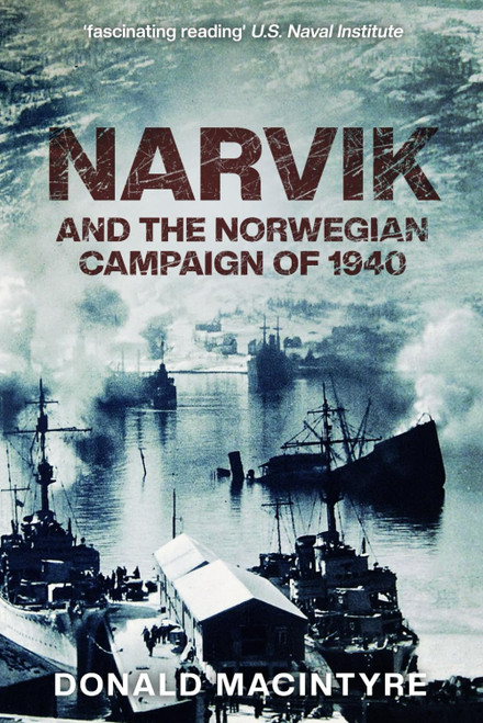 Narvik: And the Norwegian Campaign of 1940