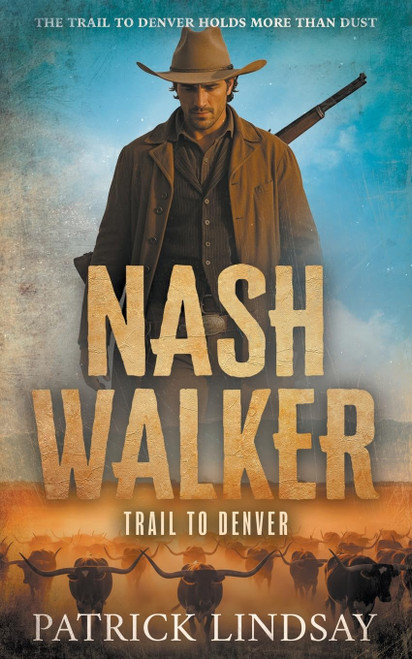 Nash Walker: Trail to Denver (A Western Adventure Series)