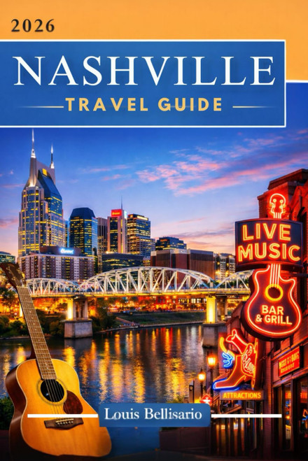 NASHVILLE TRAVEL GUIDE: 100 Bucket List Experiences to Explore Nashville – Top Things to Do