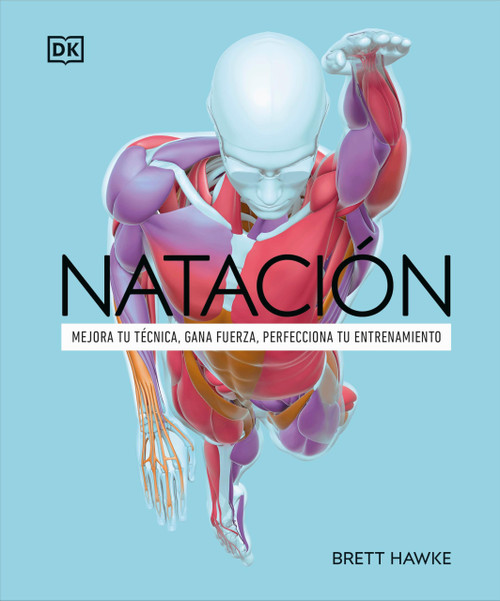 Natación (Science of Swimming) (The Science of Fitness) (Spanish Edition)