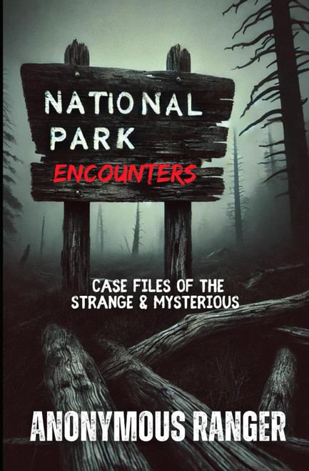 National Park Encounters: Case Files of the Strange & Mysteries