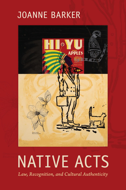 Native Acts: Law, Recognition, and Cultural Authenticity