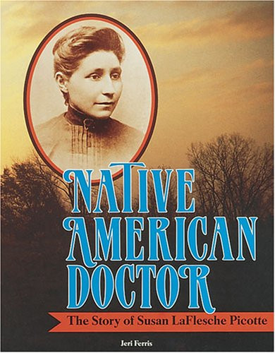 Native American Doctor: The Story of Susan Laflesche Picotte