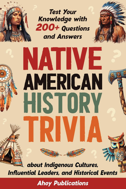 Native American History Trivia: Test Your Knowledge with 200+ Questions
