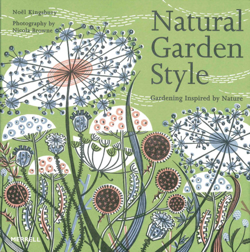 Natural Garden Style: Gardening Inspired by Nature