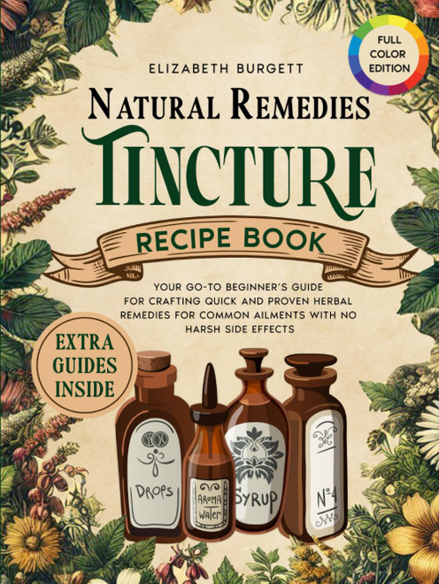 Natural Remedies Tincture Recipe Book
