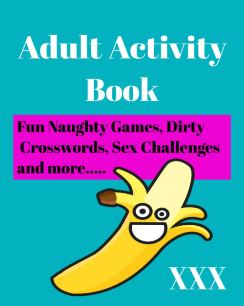 Naughty Adult Activity Book: Inappropriately Funny and Naughty Adult