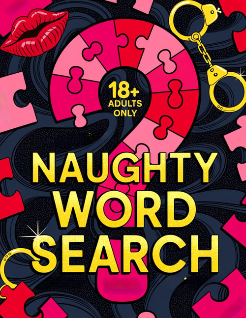Naughty Word Search: The Ultimate Naughty Word Search Book for Adults