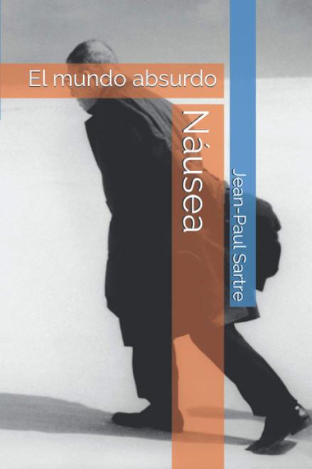 Náusea: El mundo absurdo (Spanish Edition)