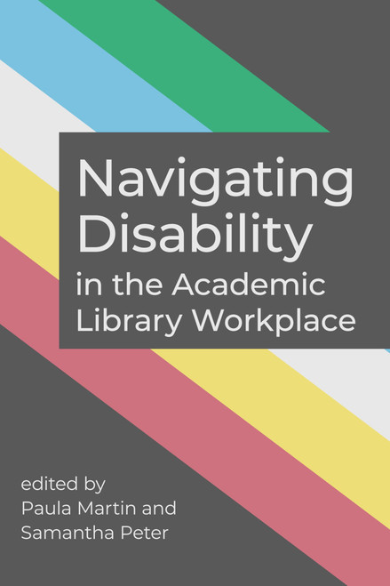 Navigating Disability in the Academic Library Workplace