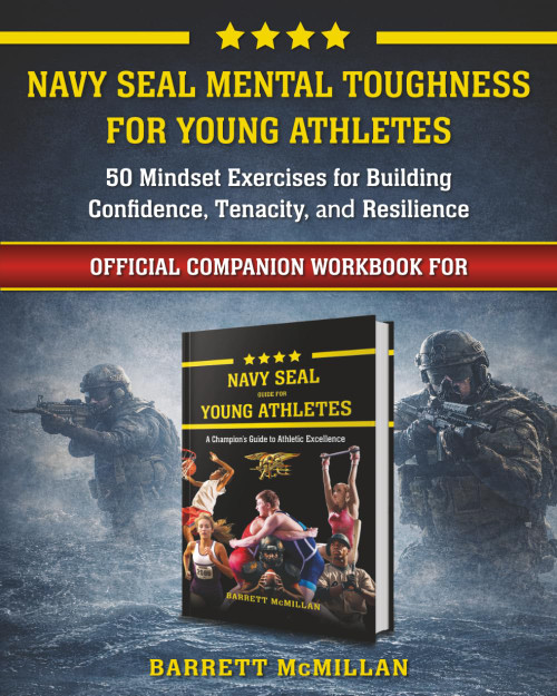 Navy SEAL Mental Toughness for Young Athletes