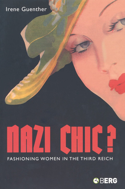 Nazi Chic: Fashioning Women in the Third Reich