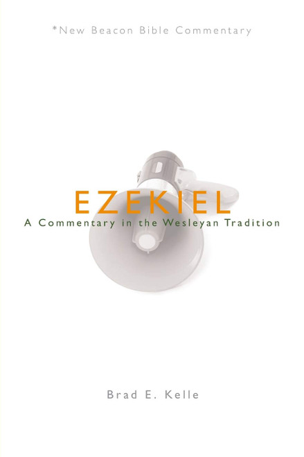 NBBC, Ezekiel: A Commentary in the Wesleyan Tradition