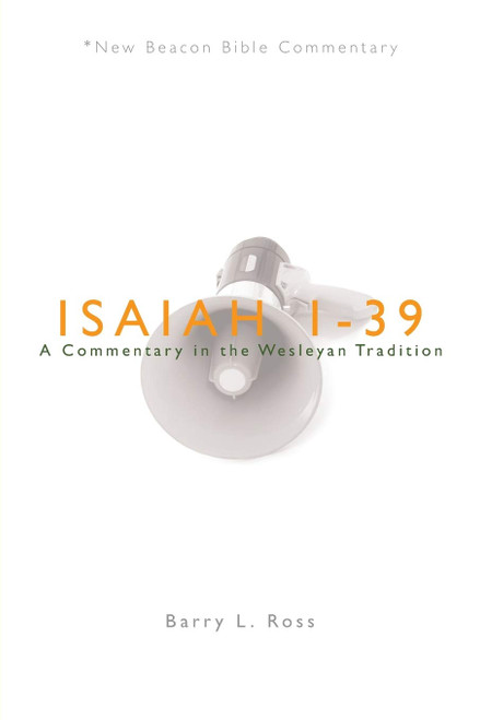 NBBC, Isaiah 1-39: A Commentary in the Wesleyan Tradition