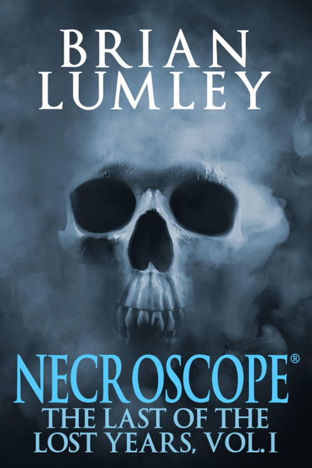 Necroscope: The Last of the Lost Years, Vol. I