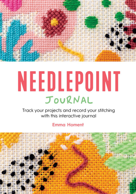 Needlepoint Journal: Track your projects and record your stitching with