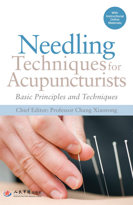 Needling Techniques for Acupuncturists: Basic Principles and Techniques