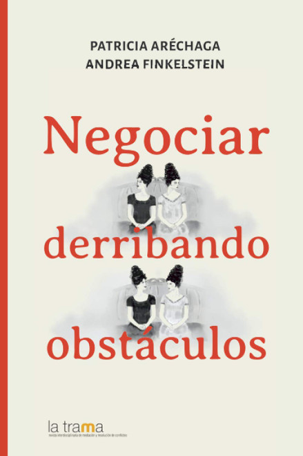 Negociar derribando obstáculos (Spanish Edition)