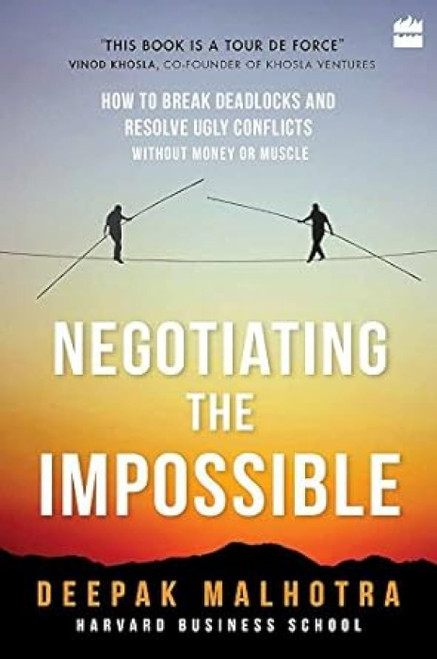 Negotiating the Impossible: How to Break Deadlocks and Resolve Ugly