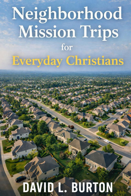 Neighborhood Mission Trips for Everyday Christians