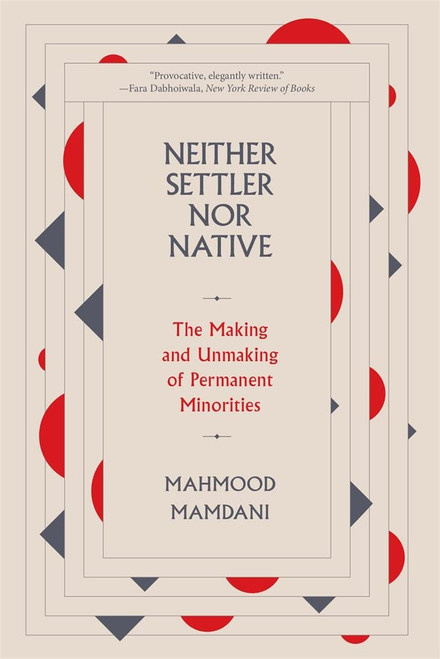 Neither Settler nor Native: The Making and Unmaking of Permanent