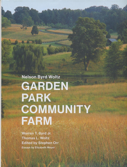 Nelson Byrd Woltz: Garden, Park, Community, Farm