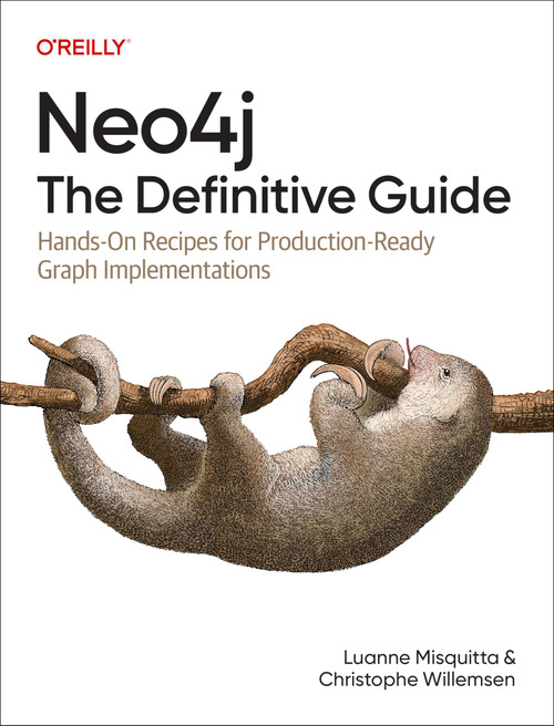 Neo4j: The Definitive Guide: Hands-On Recipes for Production-Ready Graph