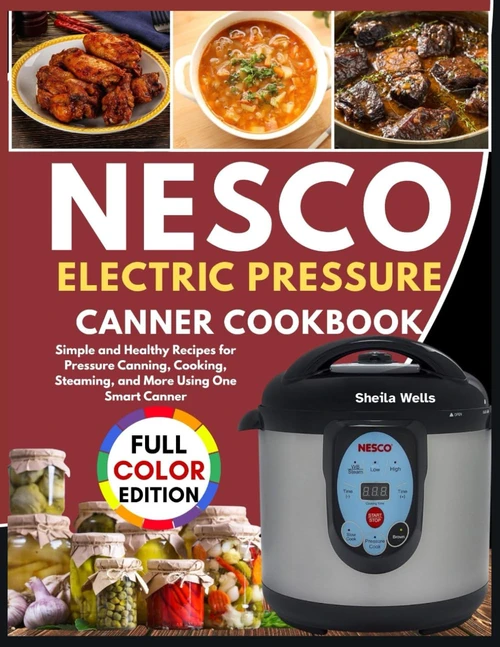 NESCO ELECTRIC PRESSURE CANNER COOKBOOK