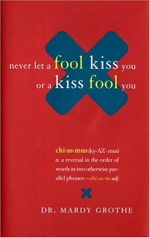 Never Let a Fool Kiss You or a Kiss Fool You