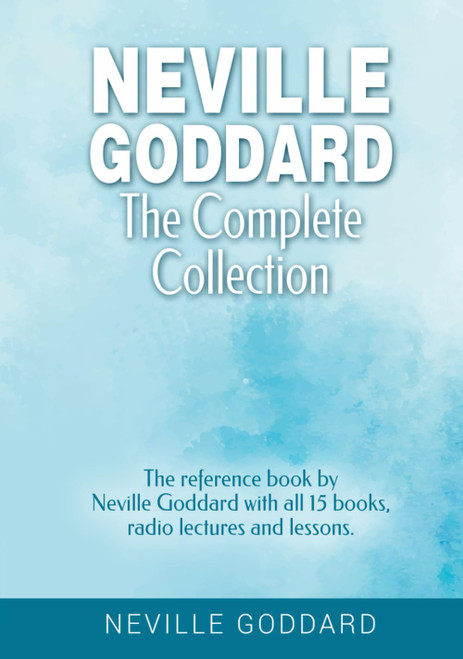 Neville Goddard - The Complete Collection