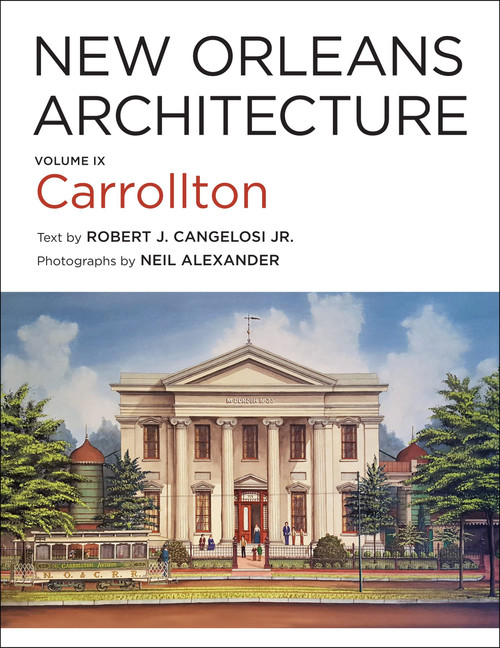 New Orleans Architecture: Volume IX: Carrollton