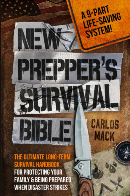 New Prepper's Survival Bible: The Ultimate Long-term Survival Handbook