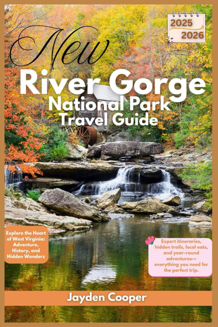New River Gorge National Park Travel Guide 2025/2026