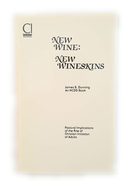 New Wine: New Wineskins: Exploring the Rcia