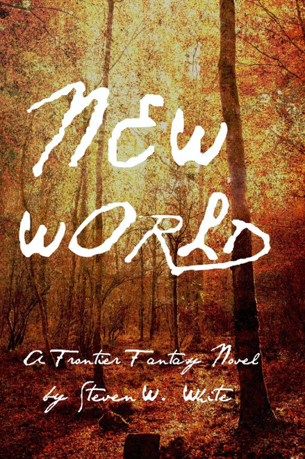 New World: a Frontier Fantasy Novel (Tales of the New World)