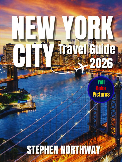 NEW YORK CITY TRAVEL GUIDE 2026: Top Attractions